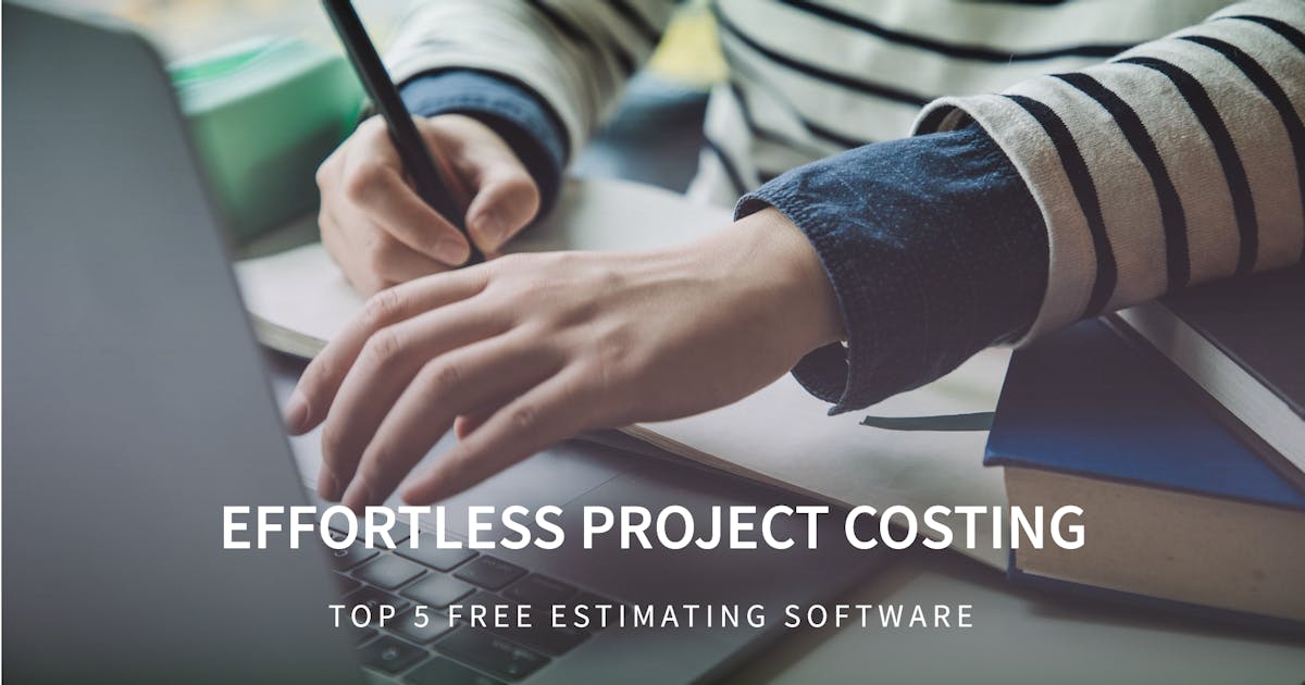 2024’s Top 5 Free Estimating Software for Seamless Cost Estimation