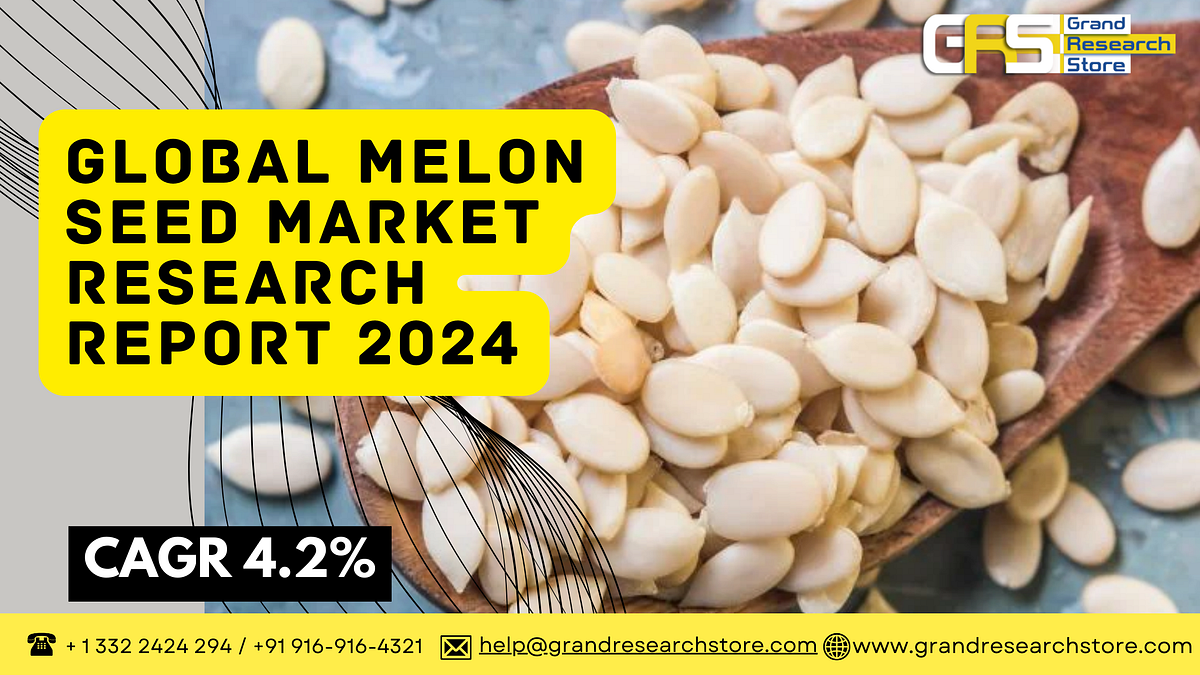 Global Melon Seed Market Research Report 2024(Status and Outlook) | by Naikdipti | Oct, 2024 | Medium
