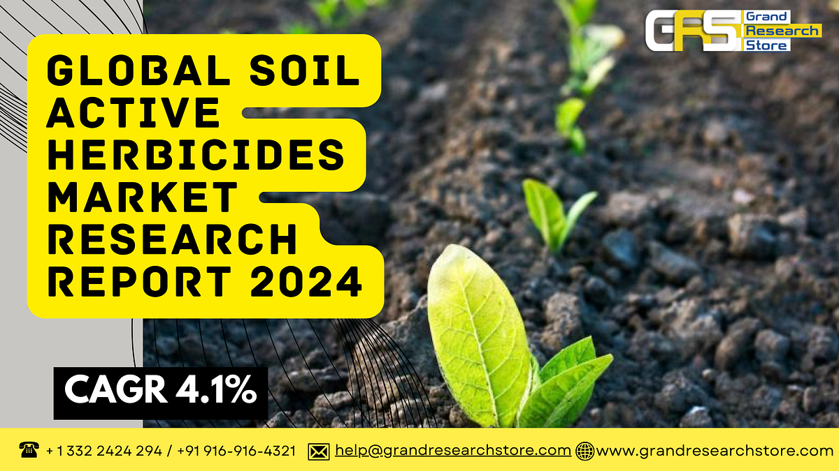Global Soil Active Herbicides Market Research Report 2024(Status and Outlook) | by Naikdipti | Oct, 2024 | Medium