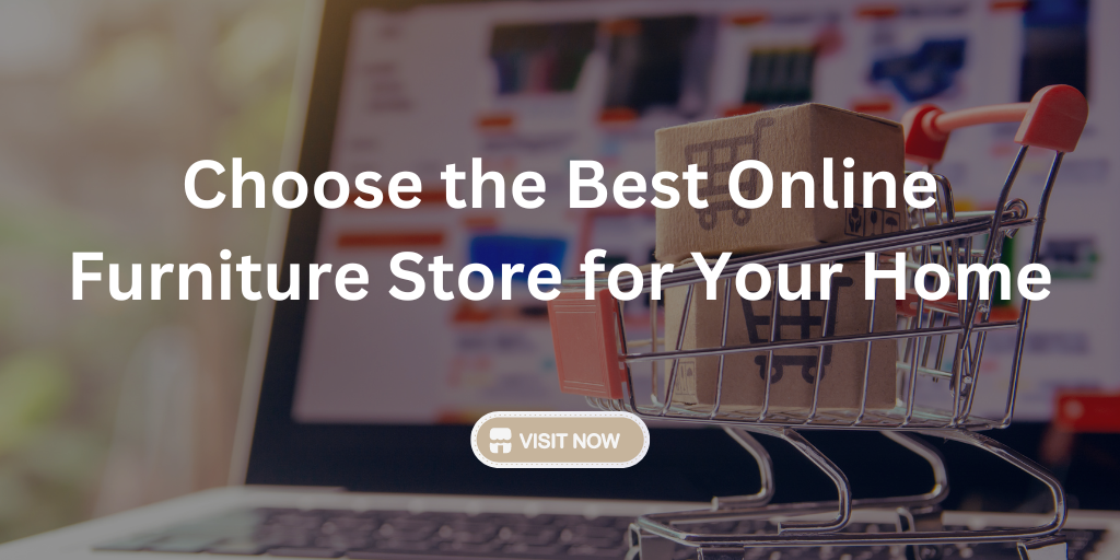 How to Choose the Best Online Furniture Store for Your Home | Medium