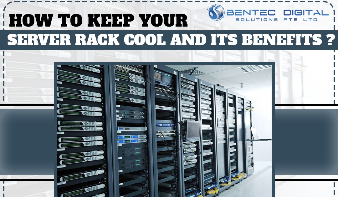 How To Keep Your Server Rack Cool And Its Benefits?