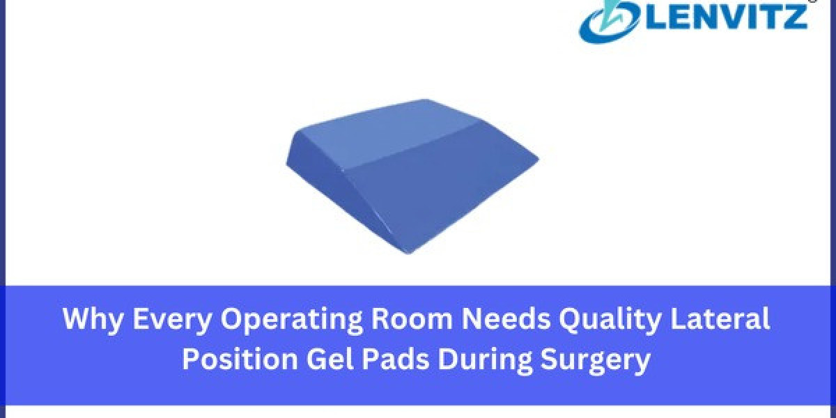 Why Every Operating Room Needs Quality Lateral Position Gel Pads During Surgery