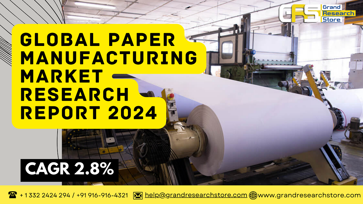 Global Paper Manufacturing Market Research Report 2024(Status and Outlook) - Naikdipti - Medium