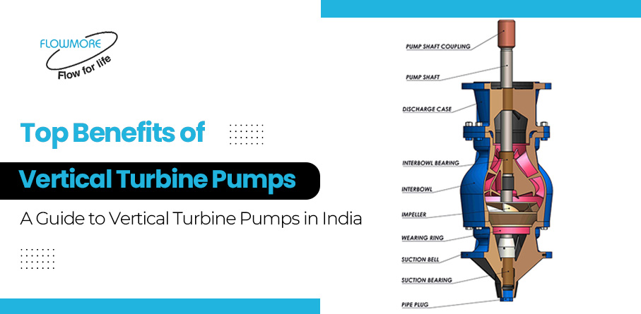 Top Benefits of Vertical Turbine Pumps: A Guide to Vertical Turbine Pumps in India