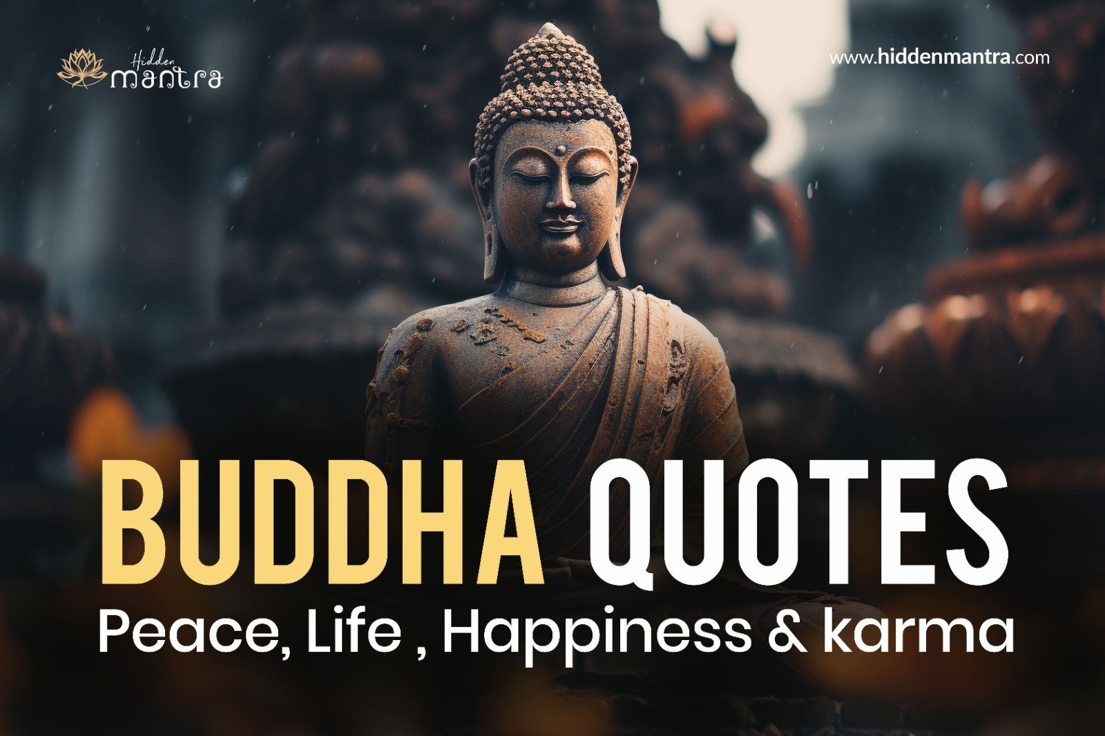 101+ Inspiring Gautama Buddha Quotes on Peace of Mind, Life & Happiness