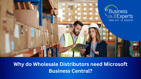 Why do Wholesale Distributors need Microsoft Business Central? | Business Experts Gulf