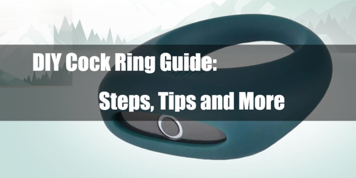 DIY Cock Ring Guide: Steps, Tips and More