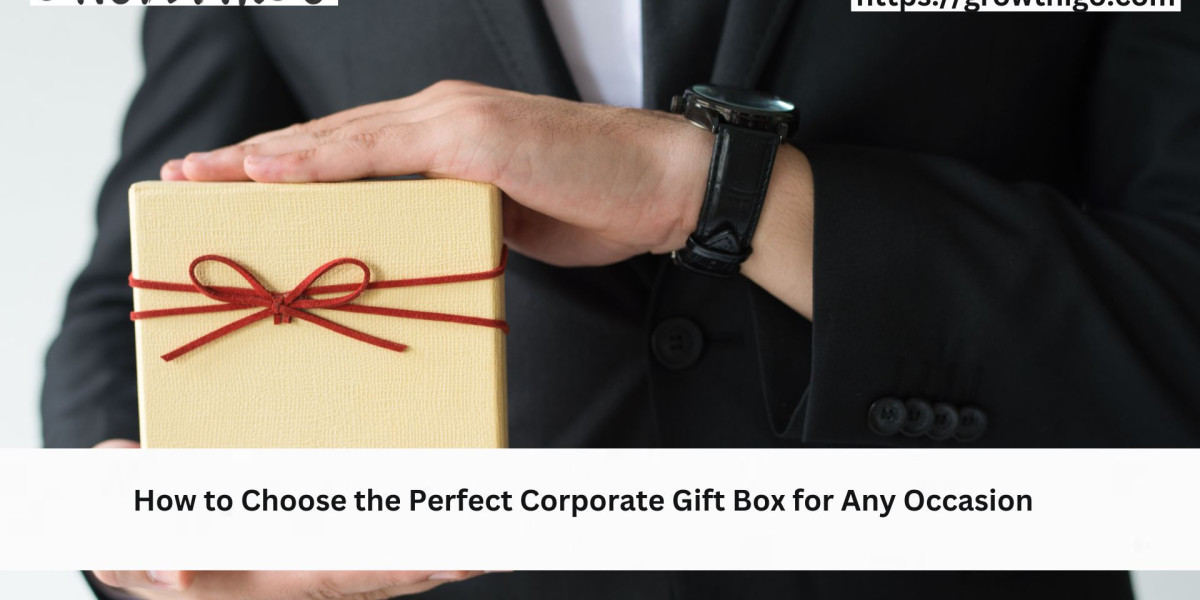 How to Choose the Perfect Corporate Gift Box for Any Occasion