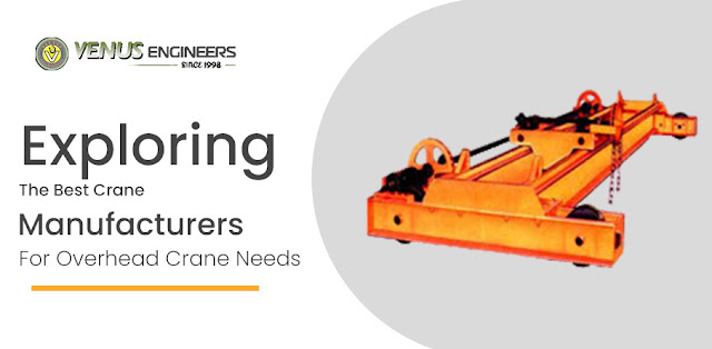 Exploring the Best Crane Manufacturers for Overhead Crane Needs