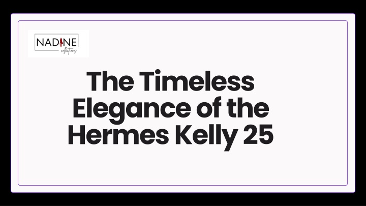 PPT - The Timeless Elegance of the Hermes Kelly 25 PowerPoint Presentation - ID:13753896