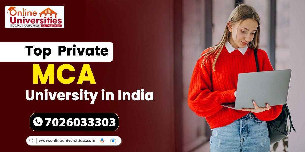 Top Private MCA Universities in India: Leading the Way in Quality Education