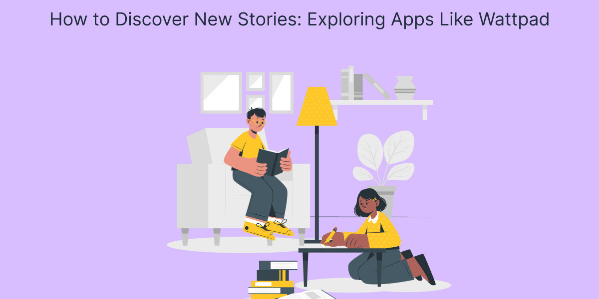 How to Discover New Stories: Exploring Apps Like Wattpad