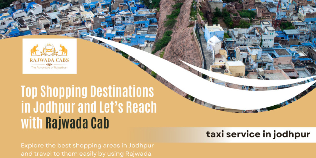 Top Shopping Destinations in Jodhpur and Let’s Reach with Rajwada Cab