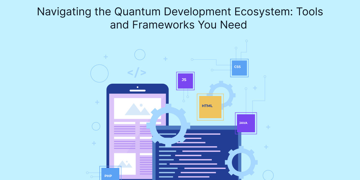 Navigating the Quantum Development Ecosystem: Tools and Frameworks You Need