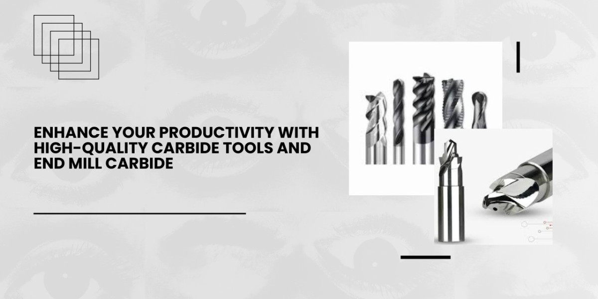 Enhance Your Productivity with High-Quality Carbide Tools and End Mill Carbide