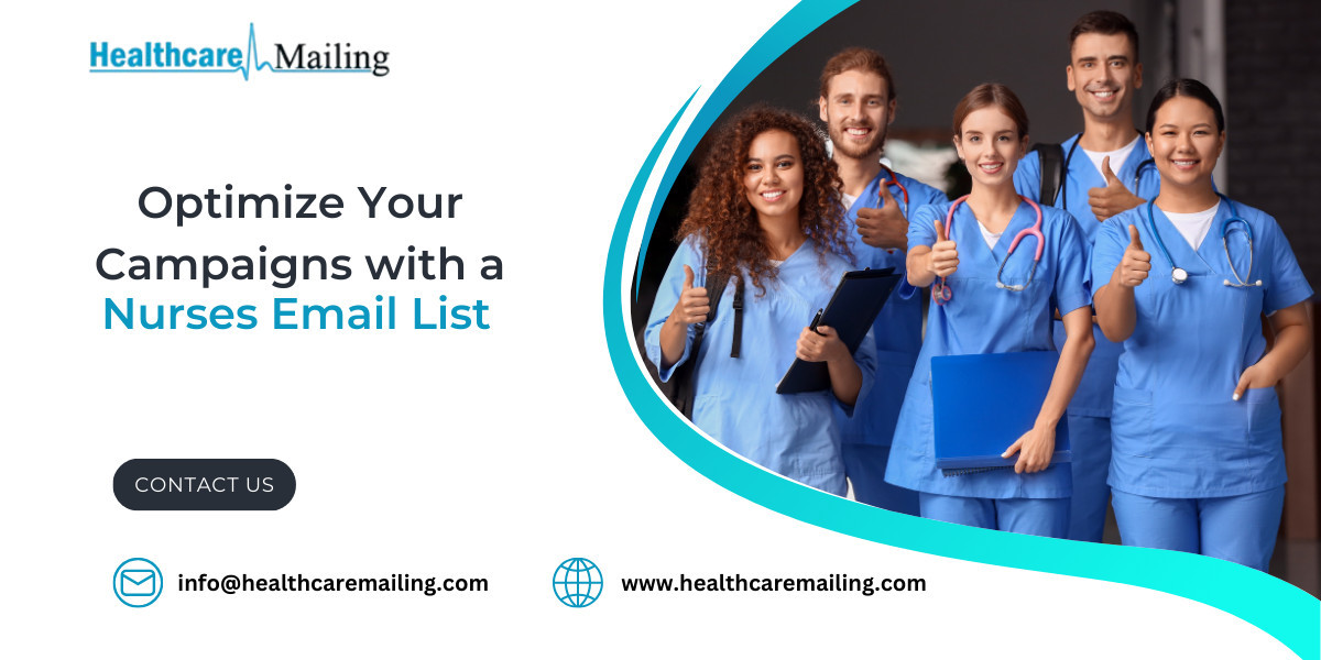 Optimize Your Campaigns with a Nurses Email List