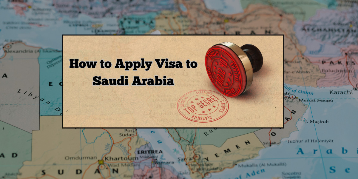 How to Apply Visa to Saudi Arabia- Step-by-Step Guide