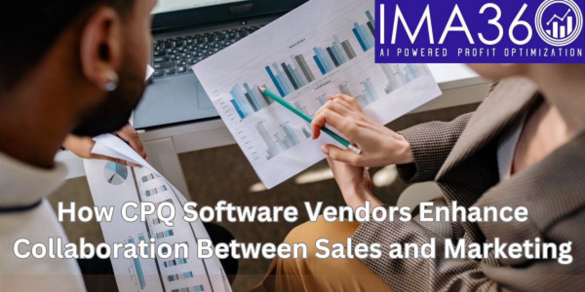 How CPQ Software Vendors Enhance Collaboration Between Sales and Marketing