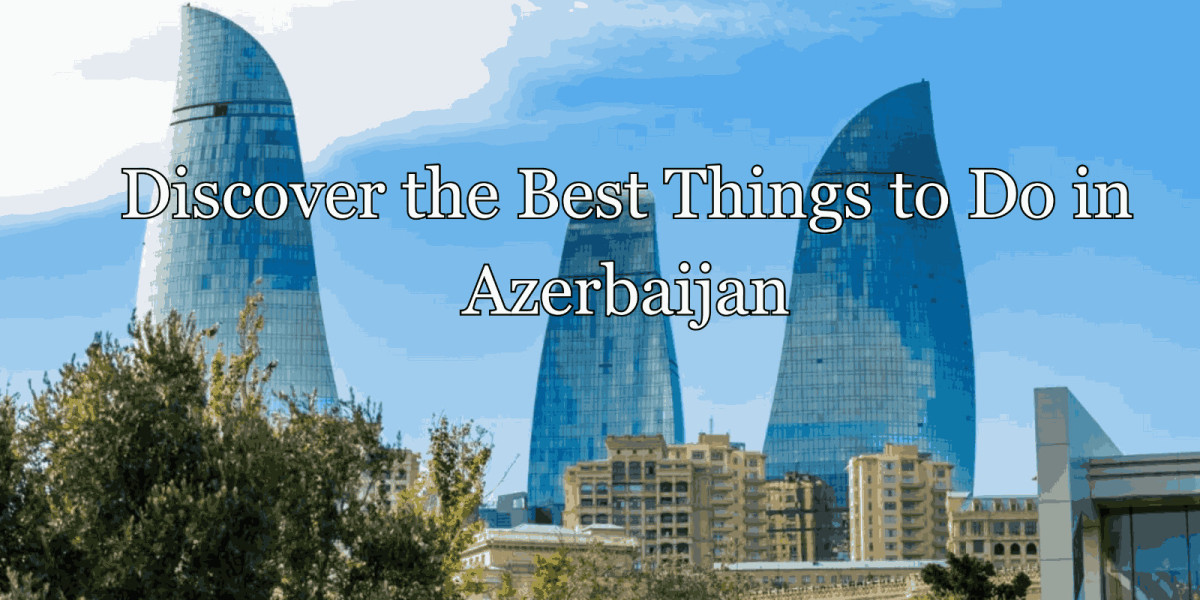 Best time to visit azerbaijan