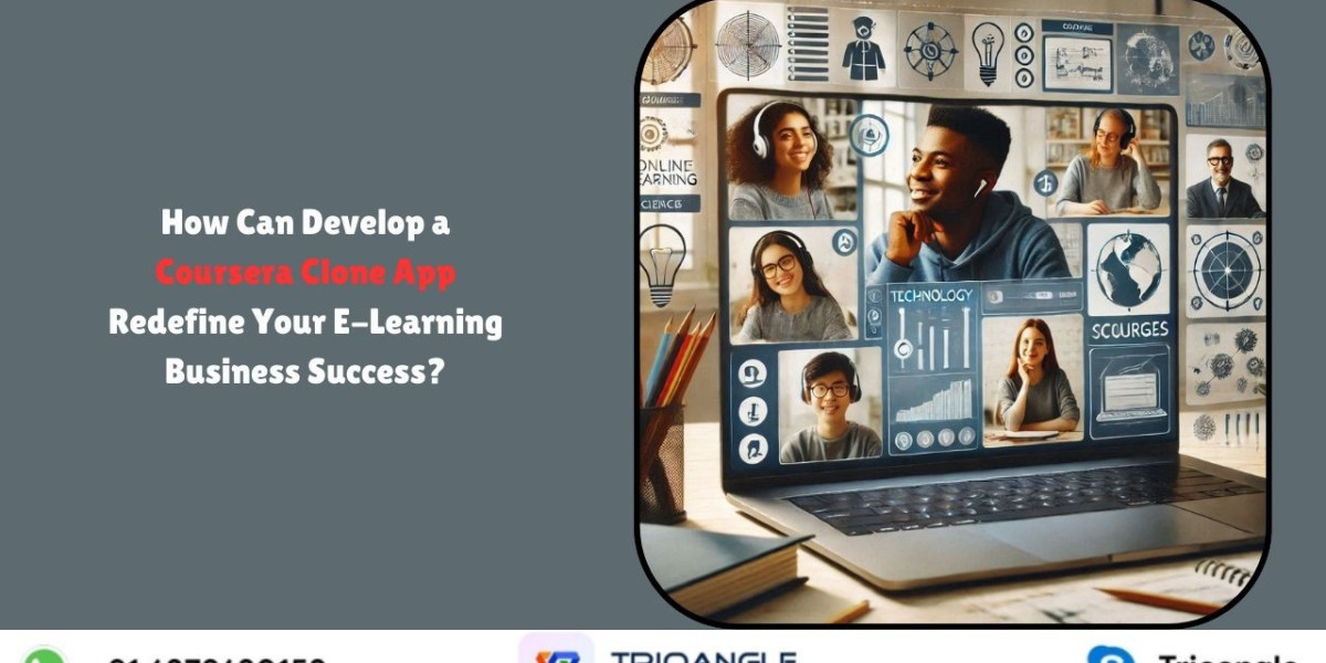 How Can Develop a Coursera Clone App Redefine Your E-Learning Business Success?