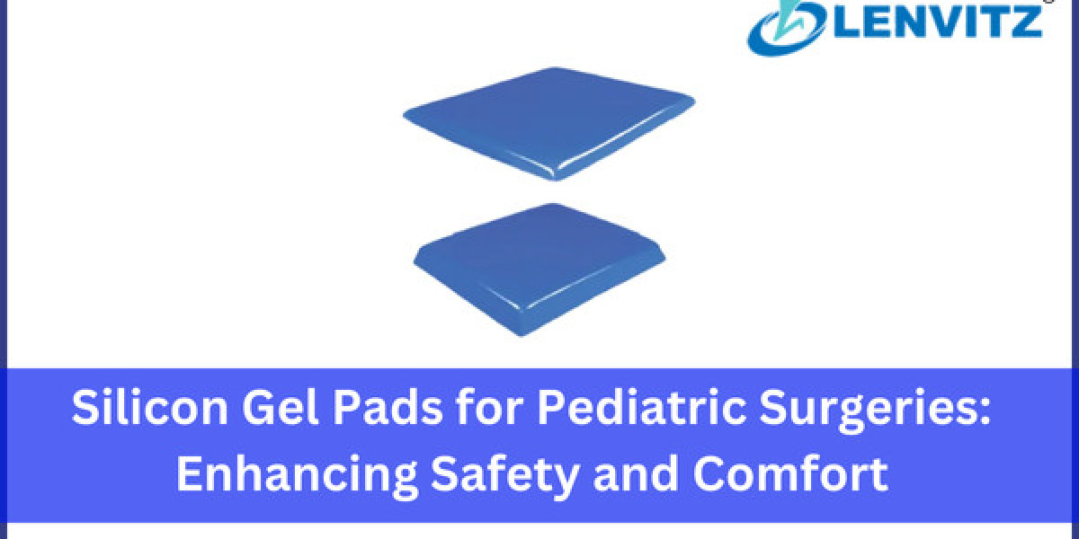 Silicon Gel Pads for Pediatric Surgeries: Enhancing Safety and Comfort