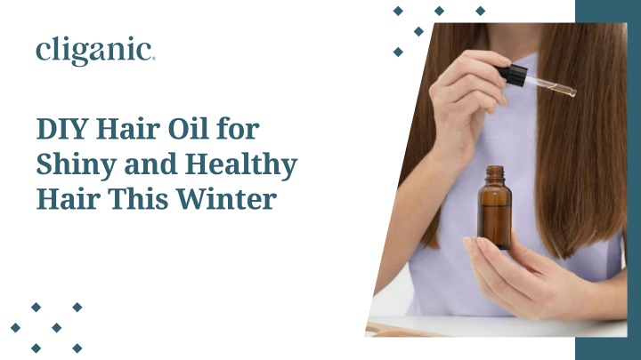 PPT - DIY Hair Oil for Shiny and Healthy Hair This Winter PowerPoint Presentation - ID:13885955