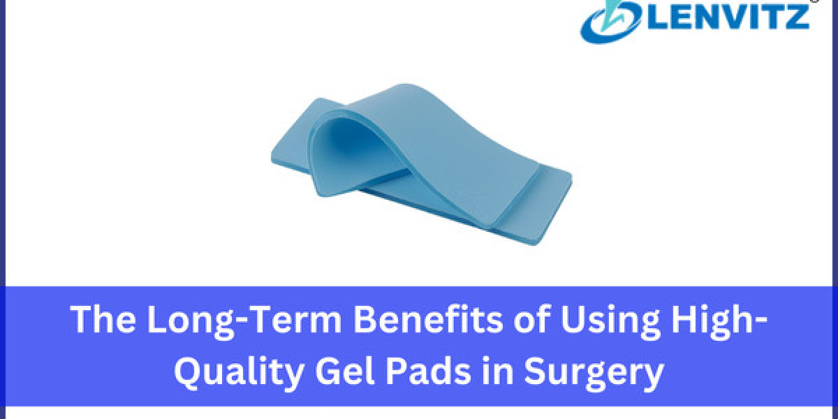 The Long-Term Benefits of Using High-Quality Gel Pads in Surgery