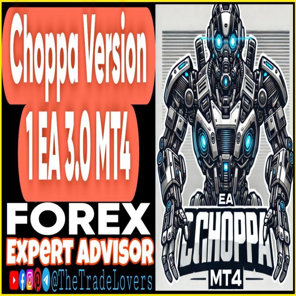 CHOPPA Versoin 1 v3.0 MT4 (Works on Build 1440+) | Forex Robot | MT4 Expert Advisor - The Trade Lovers