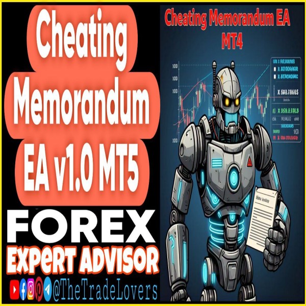 Cheating Memorandum EA v1.0 MT5 (Works on Build 4873+) | Forex Robot | MT5 Expert Advisor - The Trade Lovers