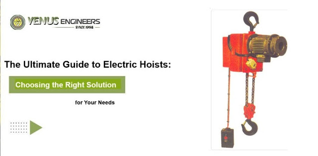The Ultimate Guide to Electric Hoists: Choosing the Right Solution for Your Needs