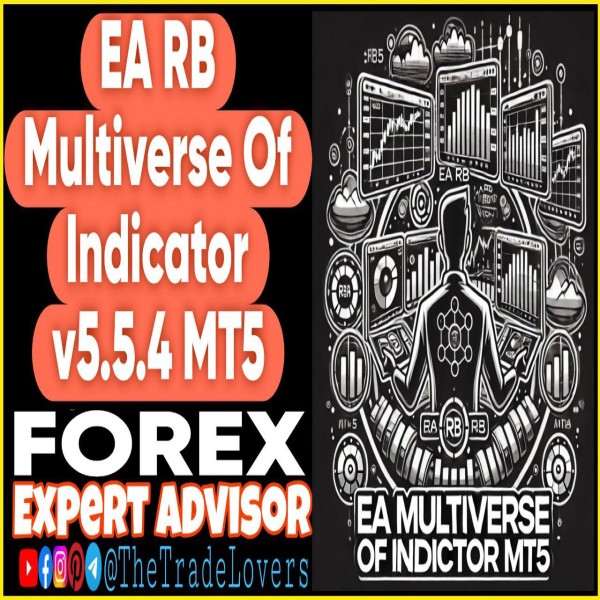 EA RB Multiverse Of Indicator v.5.5.4 MT5 (Works on Build 4873+) | Forex Robot | MT5 Expert Advisor - The Trade Lovers