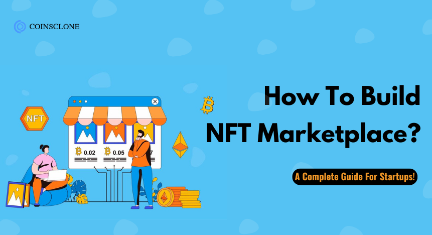 How To Build NFT Marketplace in 2025? A Step-By-Step Guide