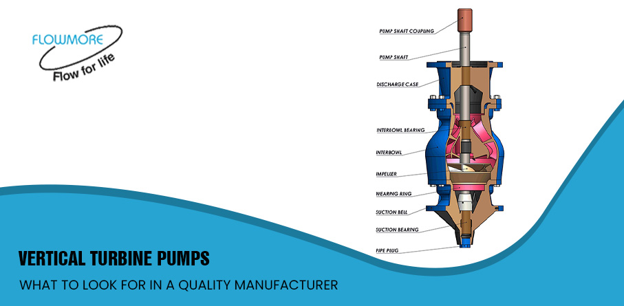 Vertical Turbine Pumps: What to Look for in a Quality Manufacturer