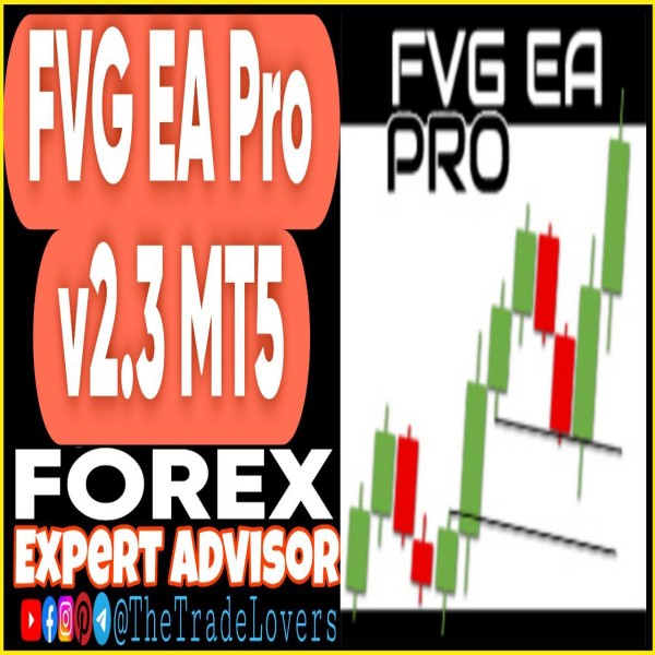 FVG EA PRO V2.3 MT5 + Presets (Works on Build 4873+) | Forex Robot | MT5 Expert Advisor - The Trade Lovers