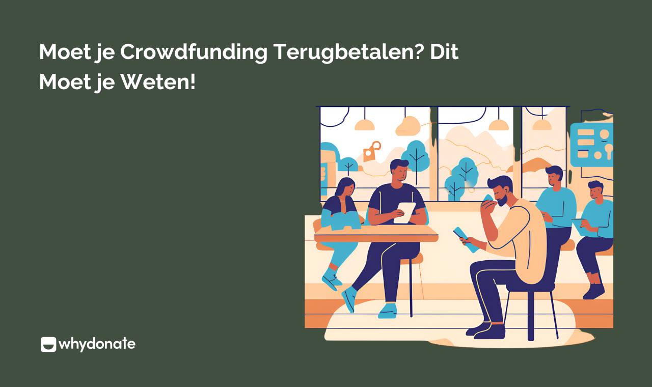 Moet Je Crowdfunding Terugbetalen? Dit Moet Je Weten!
