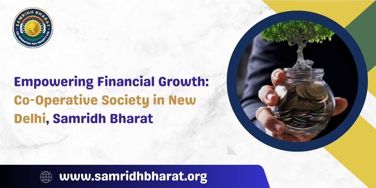 Unlock Financial Benefits with Samridh Bharat’s Savings and Loan Plans – Samridh Bharat Society