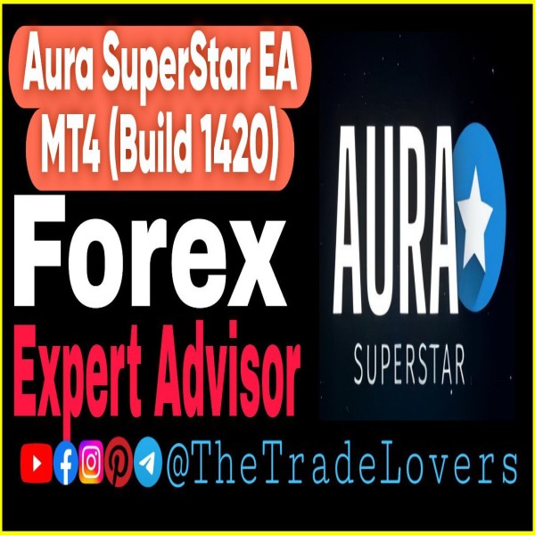Aura Superstar EA V1.1 MT4 No DLL (Work on Build 1421+) | Forex Robot | MT4 Expert Advisor - The Trade Lovers