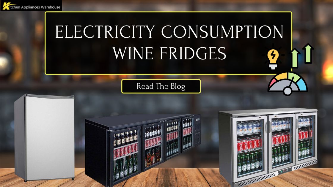 Ultimate Guide to Wine Fridges: Preserve Your Wine Collection – Kitchen Appliances Warehouse