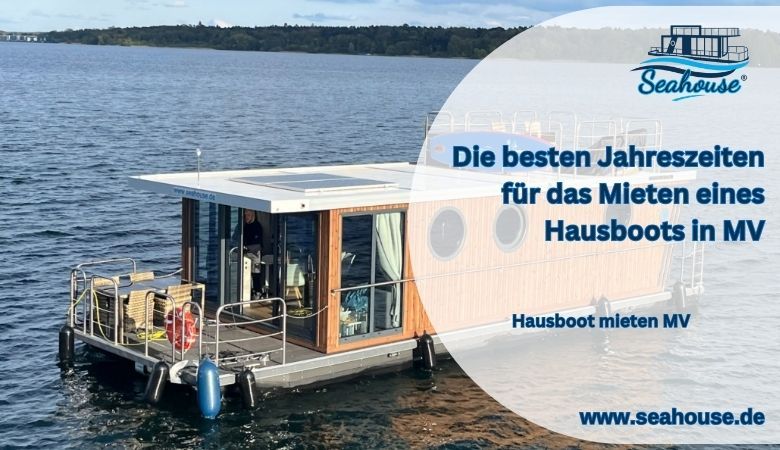 Seahouse — Die besten Jahreszeiten für das Mieten eines Hausboots in MV