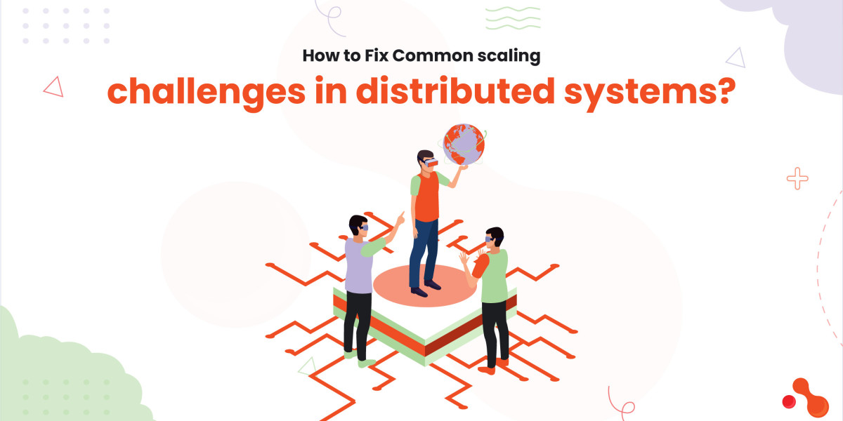 How to Fix Common scaling challenges in distributed systems?
