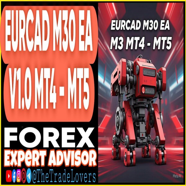 EURCAD M30 EA v1.0 MT4 (Works on Build 1440+) + MT5 (Works on Build 4873+) - The Trade Lovers