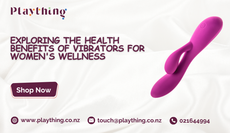 Exploring the Health Benefits of Vibrators for Women's Wellness