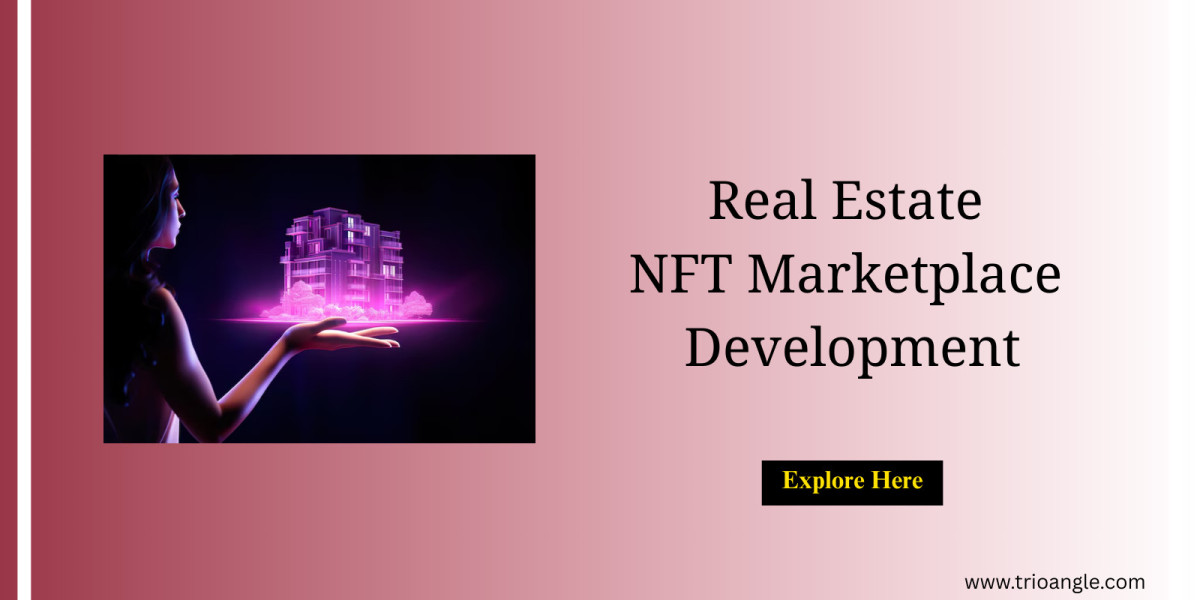 Why Now Is the Time to Invest in Real Estate NFT Marketplace Development