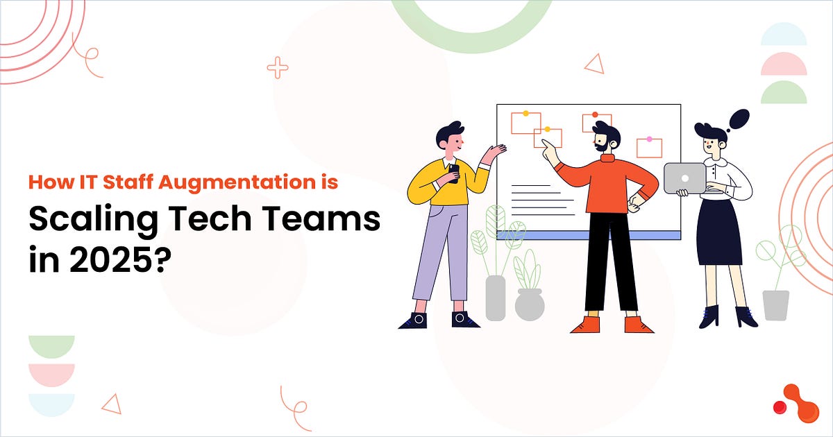 How IT Staff Augmentation is Scaling Tech Teams in 2025? | by Mukesh Ram | May, 2025 | Medium