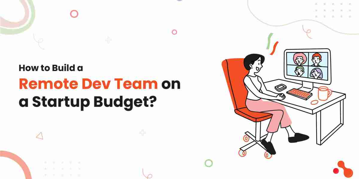 How to Build a Remote Dev Team on a Startup Budget?