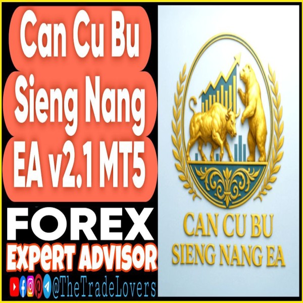 Can Cu Bu Sieng Nang EA v2.1 MT5 + Presets (Works on Build 4873+) | Forex Robot | MT5 Expert Advisor - The Trade Lovers