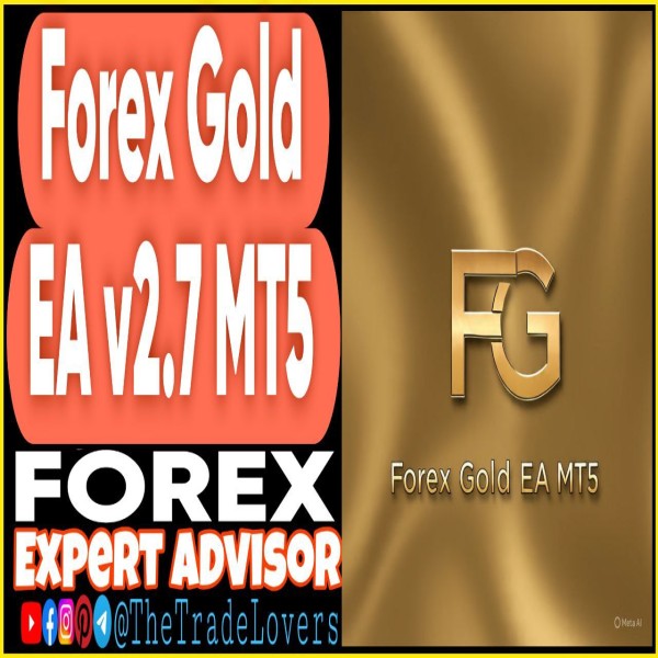 Forex Gold EA v2.7 MT5 (Works on Build 4873+) | Forex Robot | MT5 Expert Advisor - The Trade Lovers