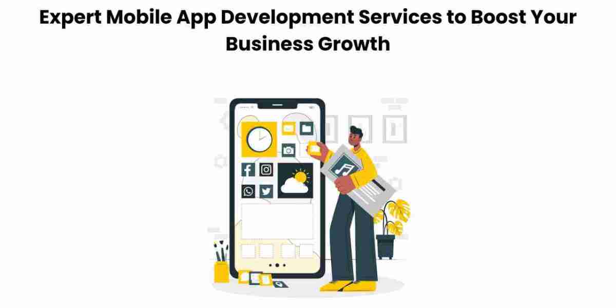 Expert Mobile App Development Services to Boost Your Business Growth
