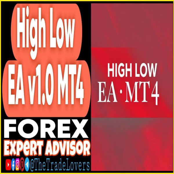 High Low EA v1.0 MT4 (Works on Build 1441+) | Forex Robot | MT4 Expert Advisor - The Trade Lovers