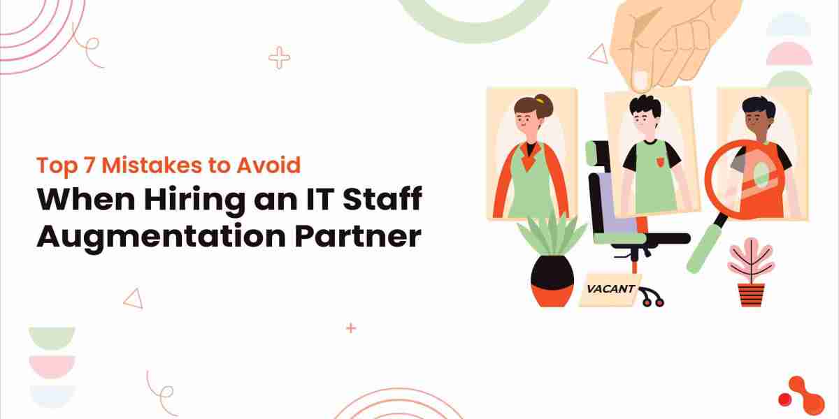 Top 7 Mistakes to Avoid When Hiring an IT Staff Augmentation Partner